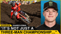 Chance Hymas on Thunder Valley | Vital MX Interview